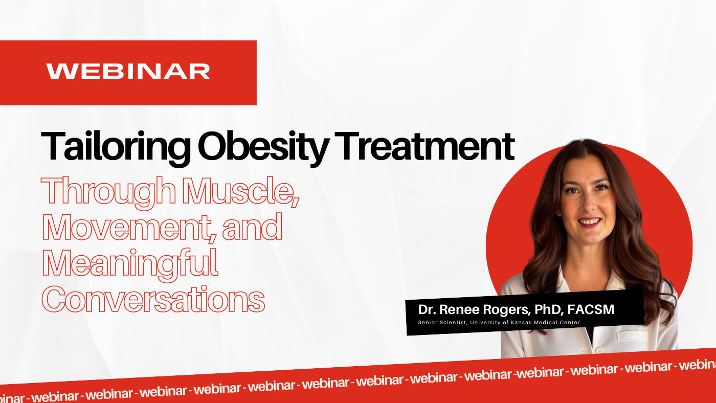 Tailoring Obesity Treatment Through Muscle, Movement, and Meaningful Conversations